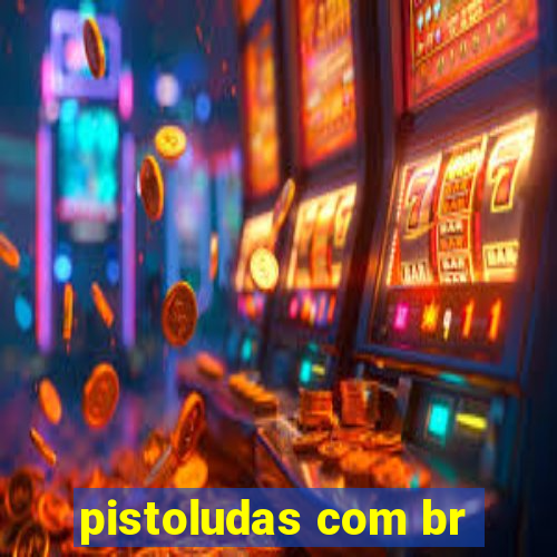 pistoludas com br